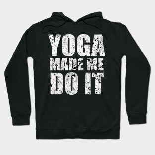 Yoga Made Me Do It Hoodie